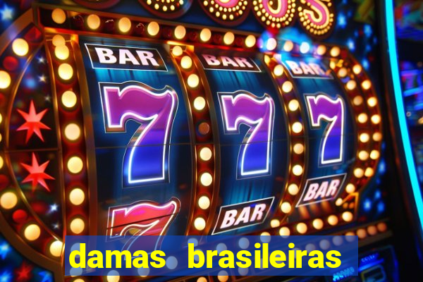 damas brasileiras jogar online